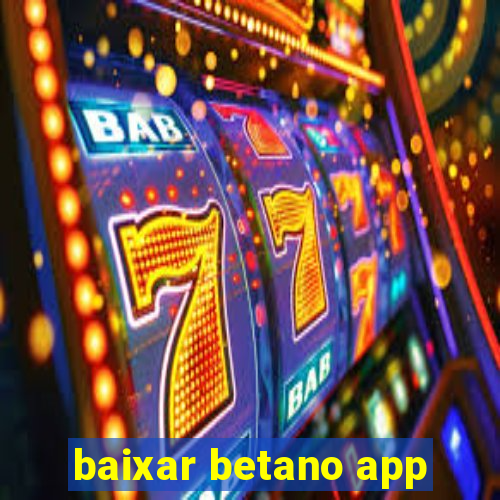 baixar betano app